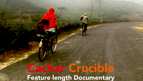 Cachar Crucible [Producer/Director]
